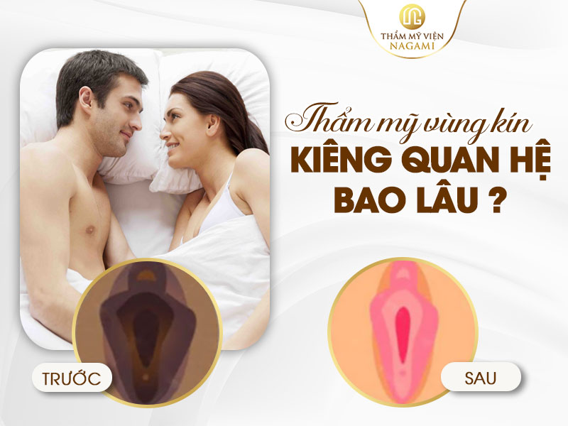 Sau thẩm mỹ vùng kín cần kiêng quan hệ khoảng bao lâu
