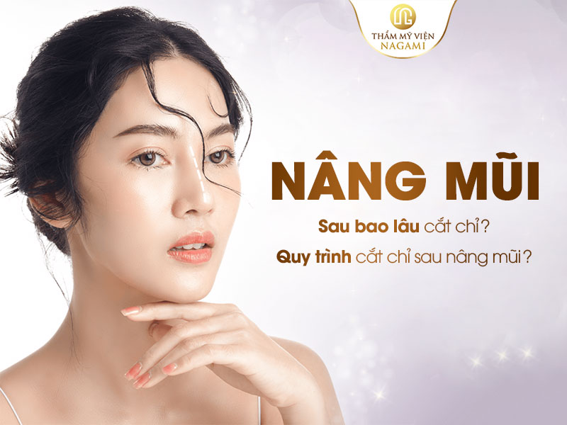 Nâng mũi sau bao lâu có thể cắt chỉ?