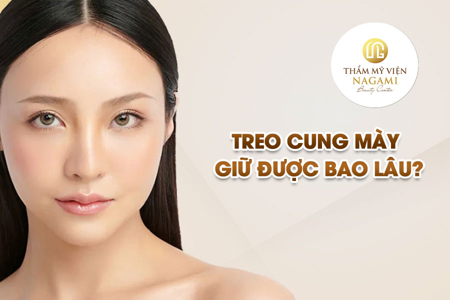 Treo cung mày giữ được bao lâu?