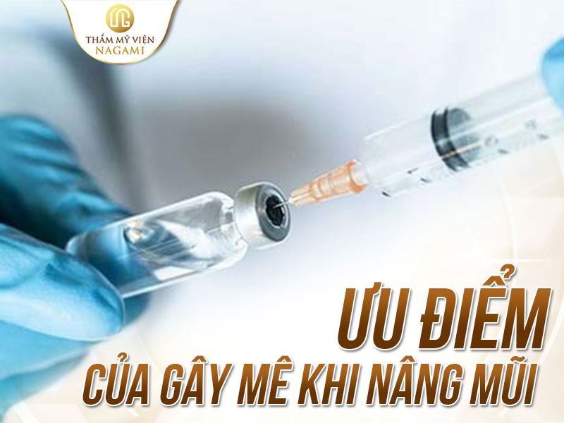 Ưu điểm của gây mê khi nâng mũi