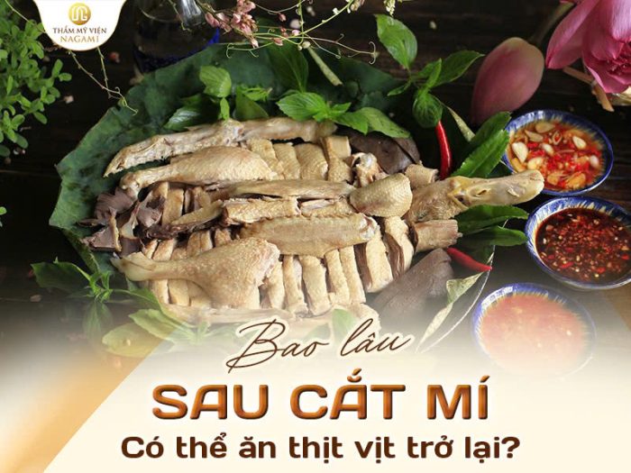 Bao lâu sau cắt mí có thể ăn thịt vịt