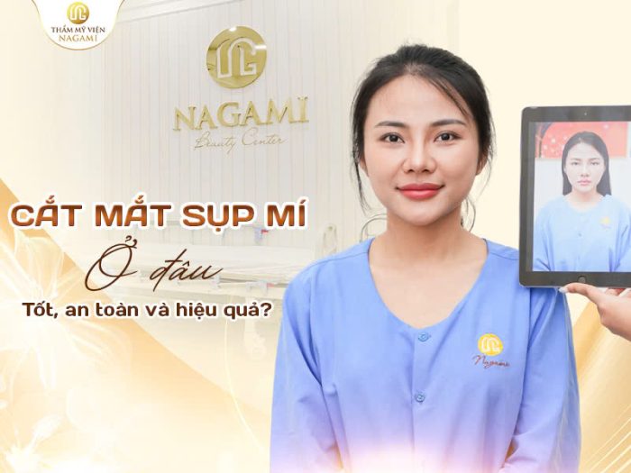 Cắt mắt sụp mí ở đâu tốt?