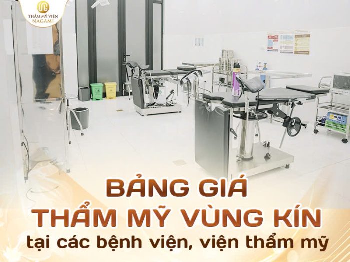 Bảng giá thẩm mỹ vùng kín tại các cơ sở y tế uy tín