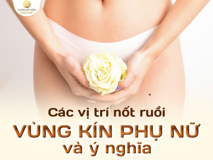 Vị trí nốt ruồi vùng kín và ý nghĩa