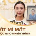 Cắt mí mắt được bao nhiêu năm
