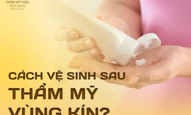 Cách vệ sinh và chăm sóc vết thương sau thẩm mỹ vùng kín