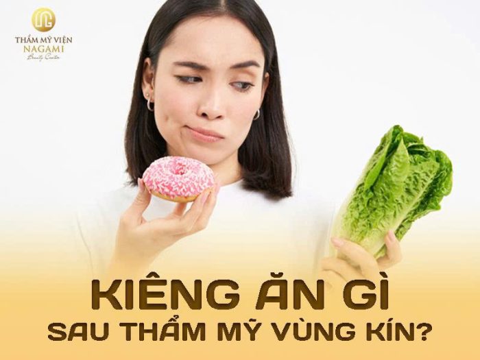 Kiêng ăn gì sau thẩm mỹ vùng kín