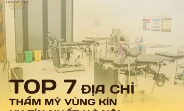 Top 7 địa chỉ thẩm mỹ vùng kín uy tín nhất Hà Nội